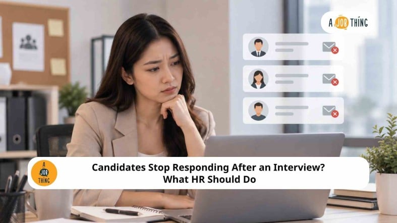 Candidates Stop Responding After an Interview? What HR Should Do
