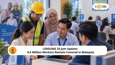 Cover image for LINDUNG 24 Jam Update: 8.5 Million Workers Remain Covered in Malaysia